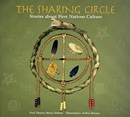 The Sharing Circle Stories about First Nations Culture by Theresa Meuse