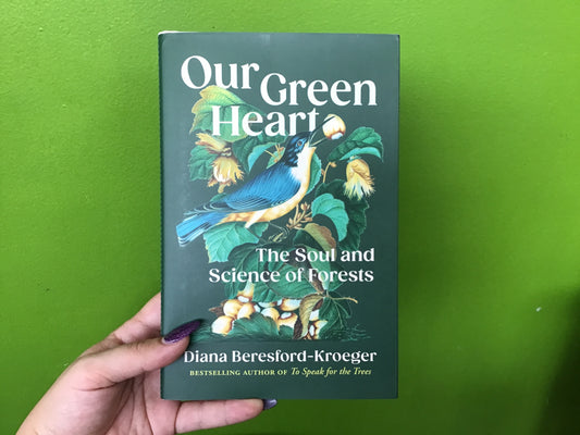 Our Green Heart by Dianna Beresford-Kroeger