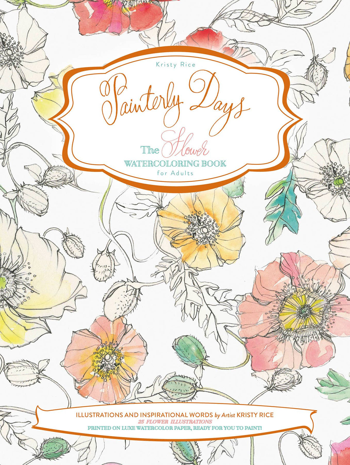 Schiffer Publishing - Painterly Days: The Flower Watercoloring Book for Adults