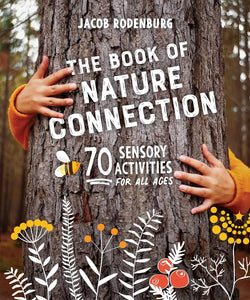 The book of Nature Connection 70 Sensory Activities for