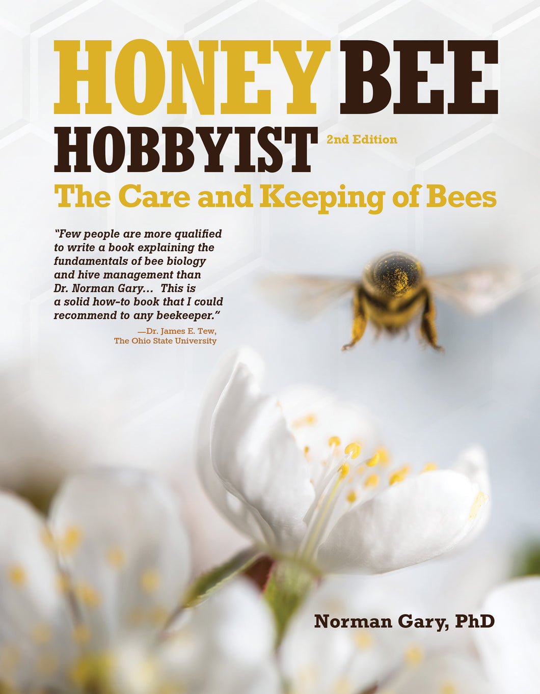 Honey Bee Hobbyist, 2nd Edition : The Care and Keeping of Bees