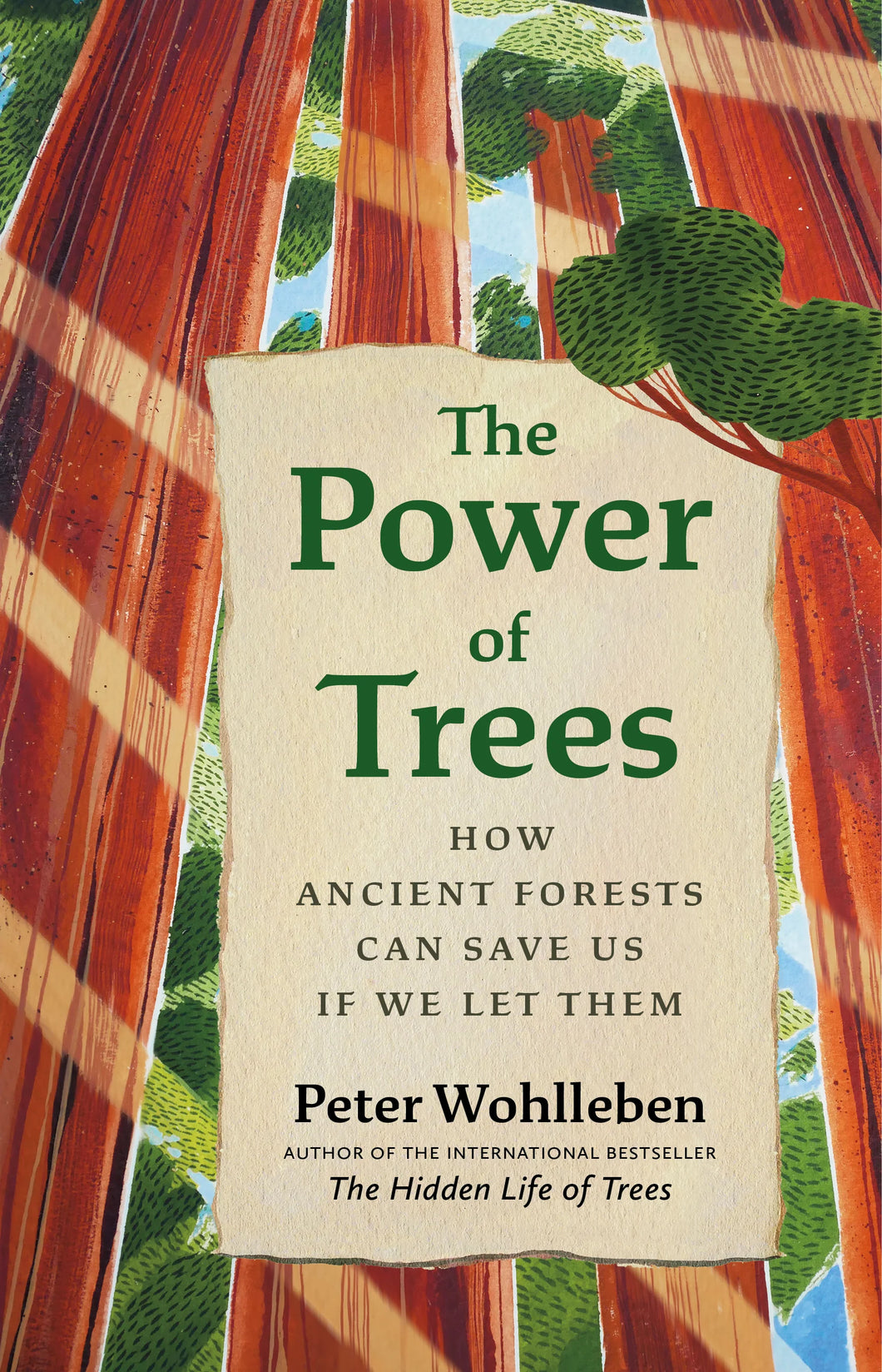 The Power of Trees How Ancient Forests Can Save Us if We Let Them By Peter Wohlleben