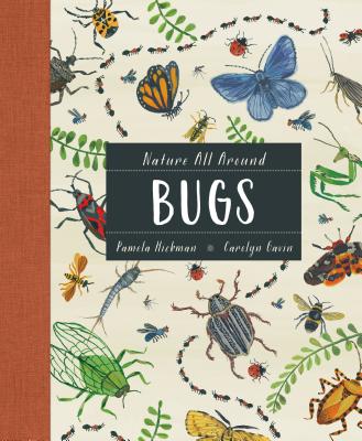 Nature All Around: Bugs  Pamela Hickman