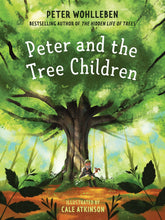 Load image into Gallery viewer, Peter and the Tree Children by Peter Wohlleben
